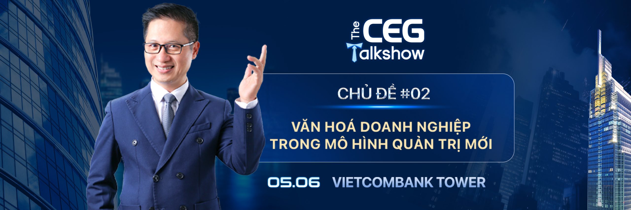 THE CEG TALKSHOW #02: “VĂN HÓA DOANH NGHIỆP TRONG MÔ HÌNH QUẢN TRỊ MỚI”